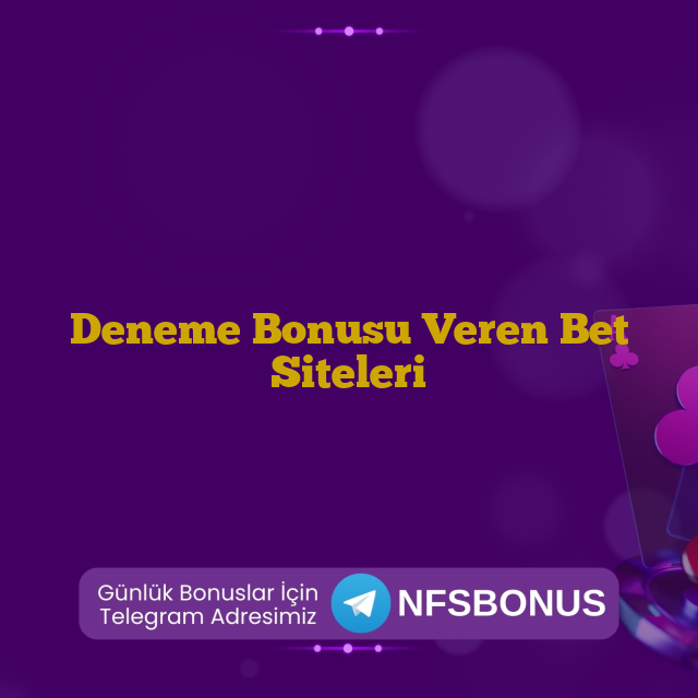Deneme Bonusu Veren Bet Siteleri