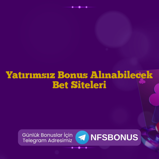 Yatırımsız Bonus Alınabilecek Bet Siteleri